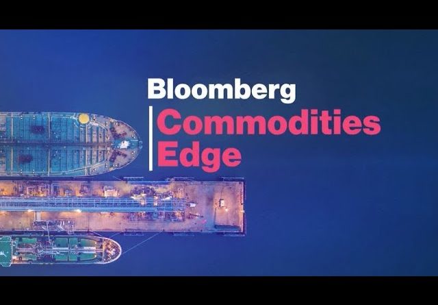 'Bloomberg Commodities Edge' (03/05/2020) - Full Show