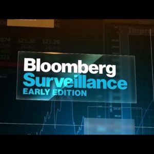 'Bloomberg Surveillance: Early Edition' Full Show (07/06/2021)
