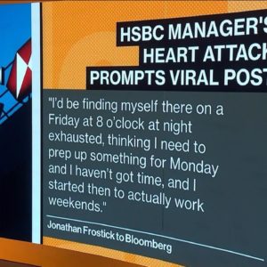 Burnout: HSBC Manager's Heart Attack Prompts Viral Post