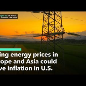 Rising Energy Prices Could Drive Inflation Higher