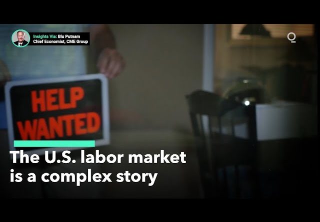 U.S. Labor Market Is a Complex Picture