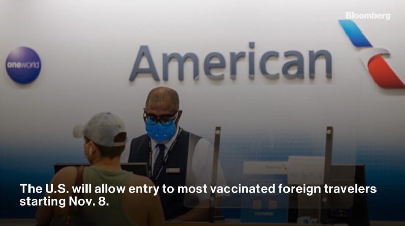 U.S. to Open Borders to Vaccinated Travelers Nov. 8