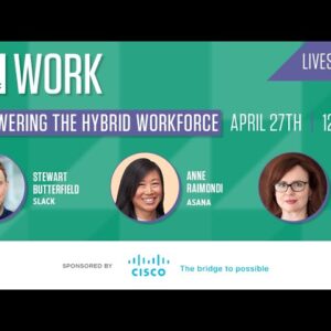 At Work Livestream: Empowering the hybrid workforce — 4/27/2022