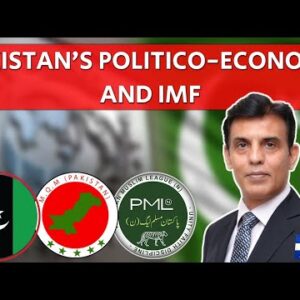 Pakistan's Politico-Economy and IMF