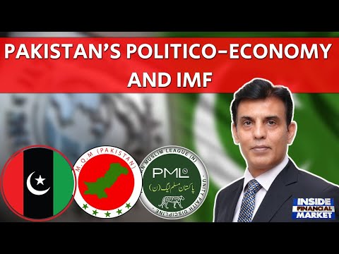Pakistan's Politico-Economy and IMF
