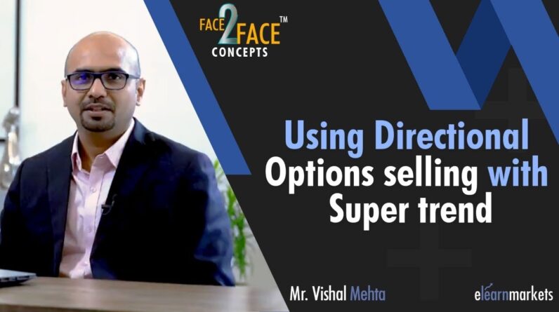 Using Directional Options selling with Super Trend #Face2FaceConcepts