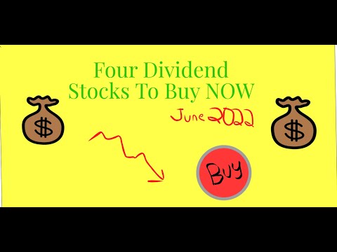 Buy These Four Dividend Stocks Right Now! June 2022