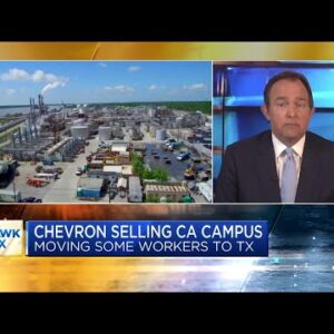 Chevron selling California campus, moving some workers to Texas