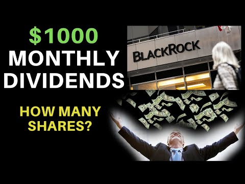How Many Shares Of Stock To Make $1000 A Month? | BlackRock (BLK)