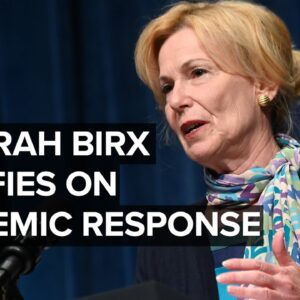 LIVE: Deborah Birx testifies before Congress on Trump administration's pandemic response — 6/23/22