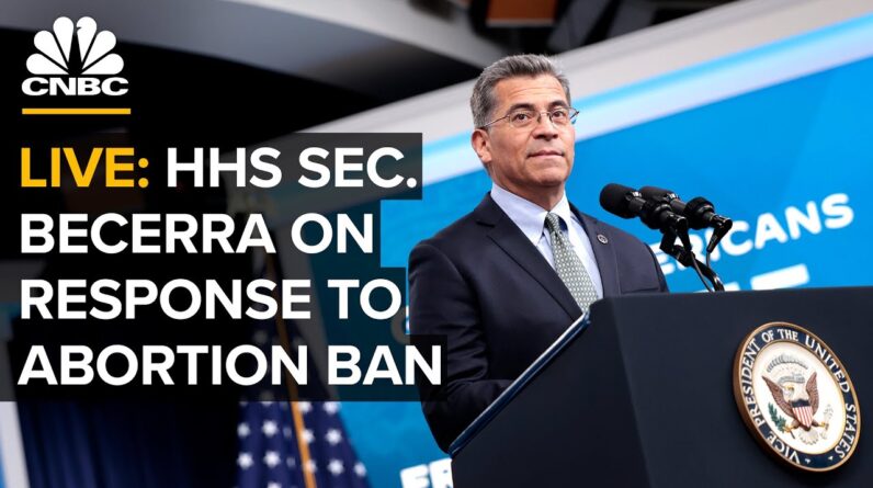 LIVE: HHS Sec. Becerra unveils an action plan in response to Roe v. Wade abortion decision — 6/28/22