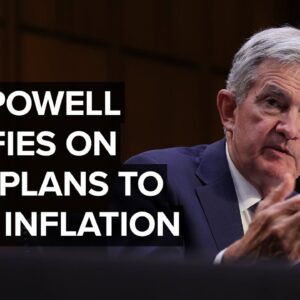 LIVE: Powell testifies to Congress on the economy and how the Fed plans to fight inflation — 6/23/22