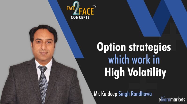 Option strategies which work in High Volatility #Face2FaceConcepts