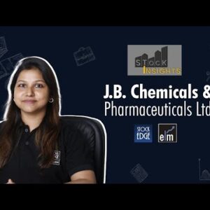 Stock Insights on J B Chemicals | Pharma Sector