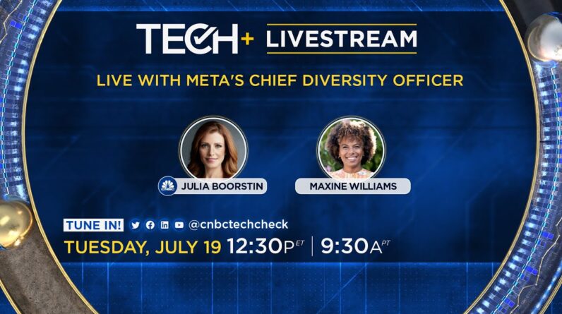 LIVE: CNBC TechCheck+ chats with Meta's chief diversity officer Maxine Williams — 7/19/22